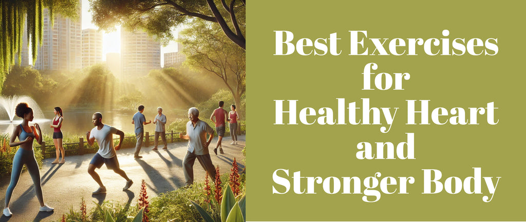 Best Exercises for Healthy Heart and Stronger Body