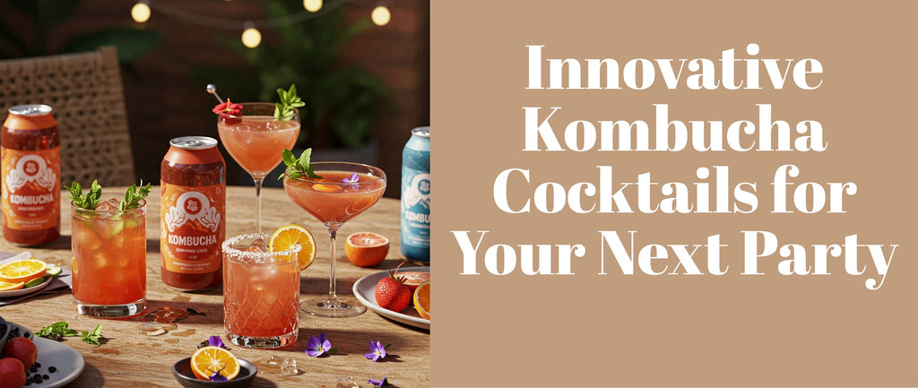 Innovative Kombucha Cocktails for Your Next Party