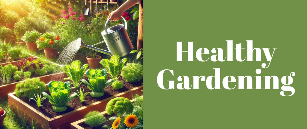 Healthy Gardening: How Growing Plants Benefits Your Wellbeing