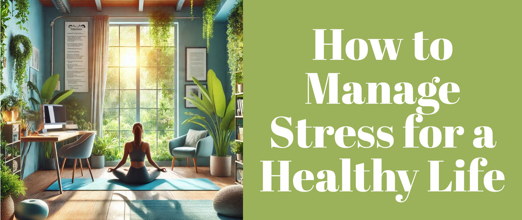 How to Manage Stress for a Healthy Life