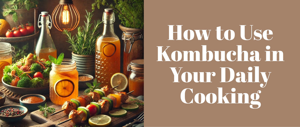 How to Use Kombucha in Your Daily Cooking