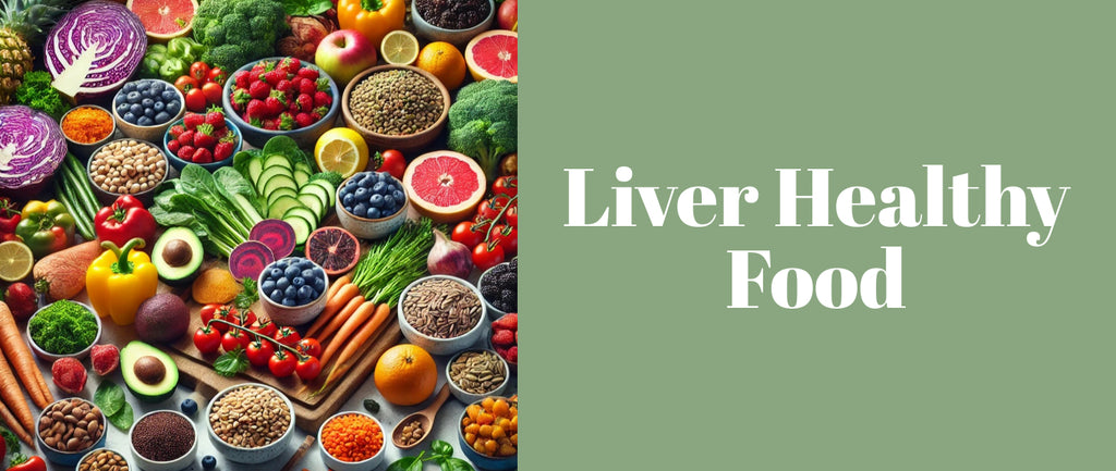 Liver Healthy Foods