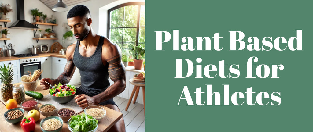 Plant Based Diets for Athletes