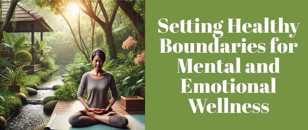 Setting Healthy Boundaries for Mental and Emotional Wellness