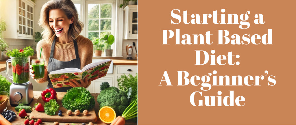Starting a Plant-Based Diet: A Beginner’s Guide
