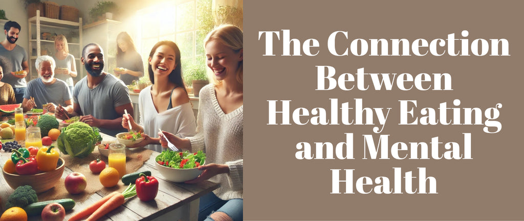 The Connection Between Healthy Eating and Mental Health