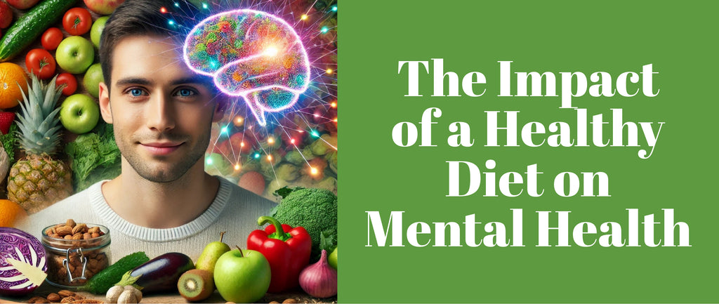 The Impact of a Healthy Diet on Mental Health