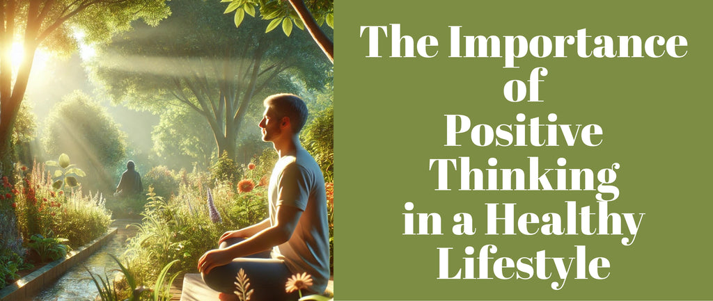 The Importance of Positive Thinking in a Healthy Lifestyle