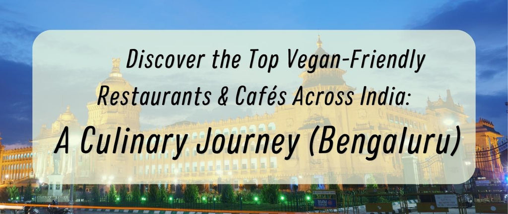 Discover the Best Vegan Restaurants in Bangalore with Grabenord