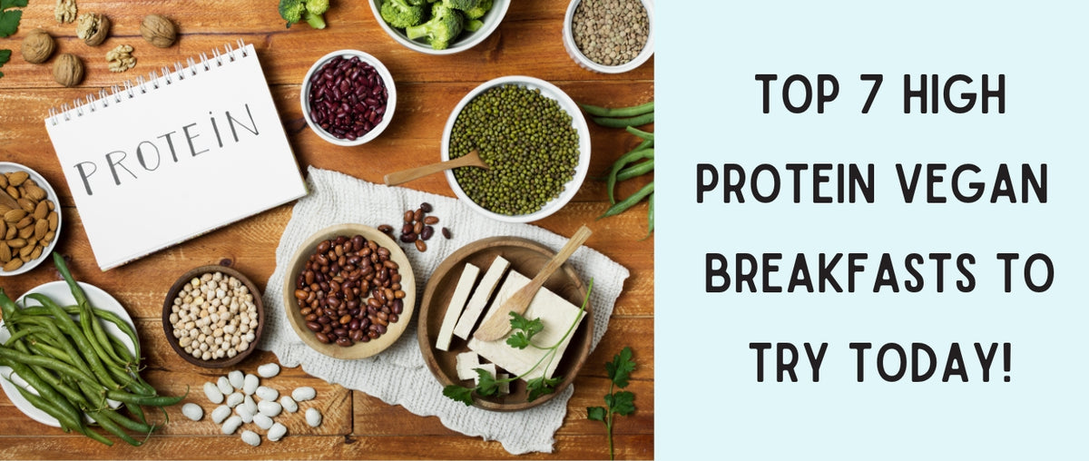 Top 7 High Protein Vegan Breakfasts 