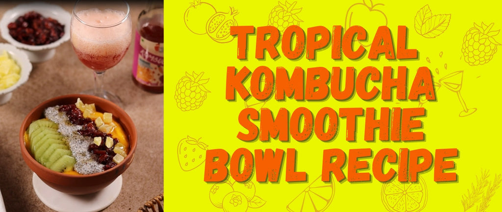 Tropical Kombucha Smoothie Bowl - Best Guide & Tips