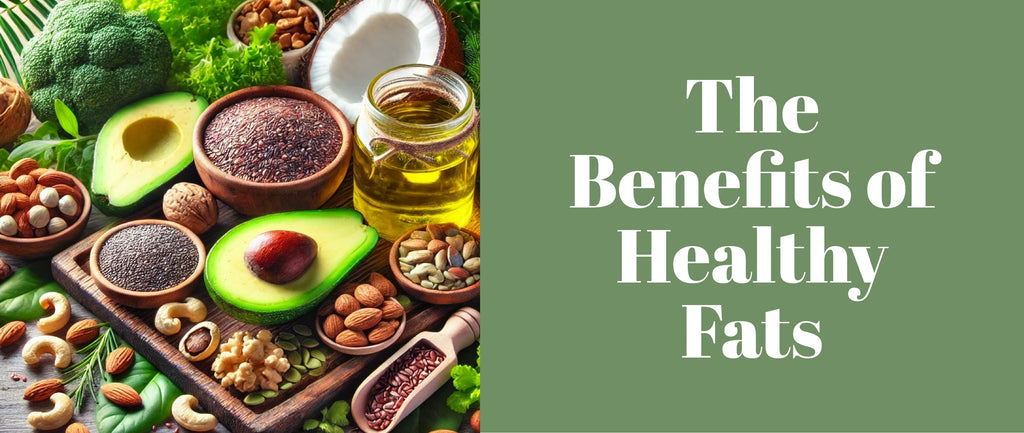 Benefits of Healthy Fats