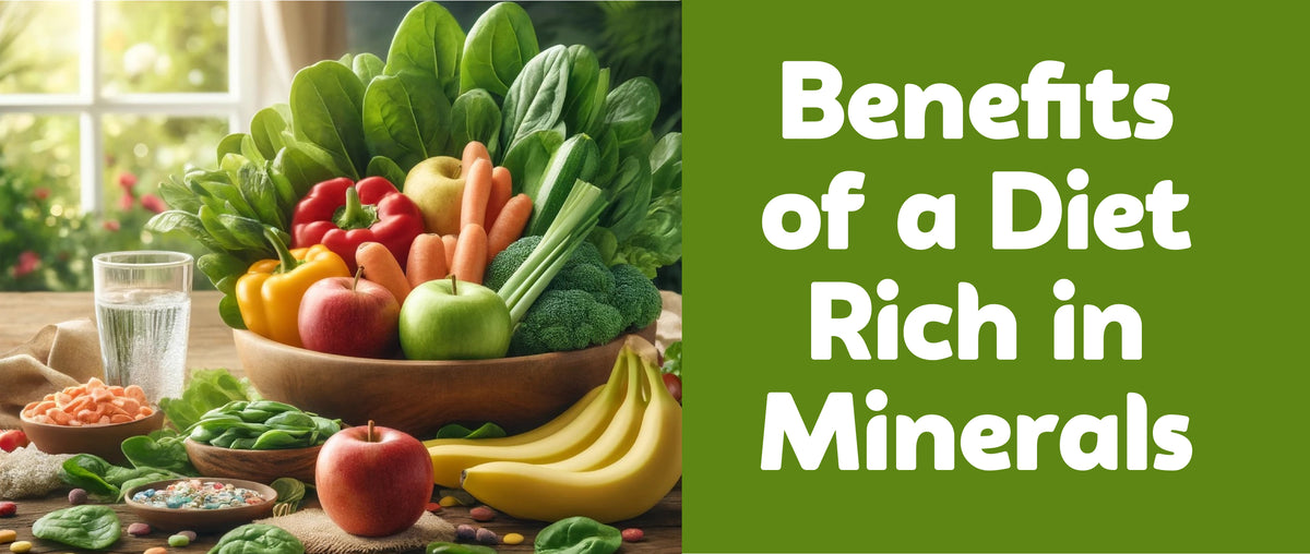 Benefits of a Diet Rich in Minerals