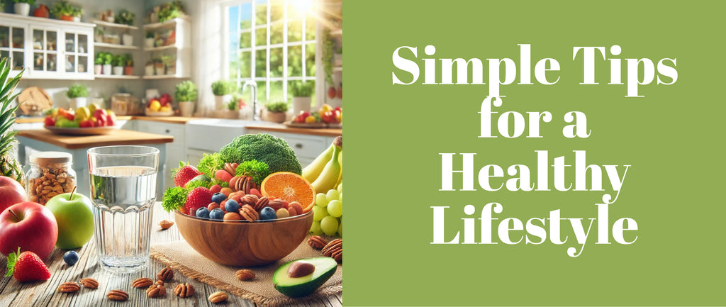 Simple Tips for a Healthy Lifestyle