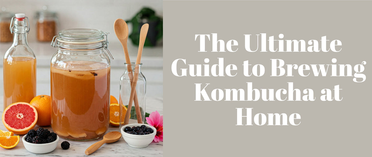 The Ultimate Guide to Brewing Kombucha at Home