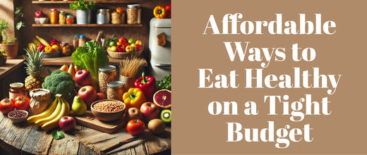 Eat Healthy on a Tight Budget