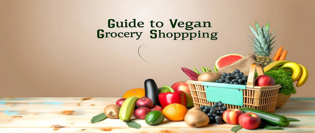 Guide to Vegan Grocery Shopping