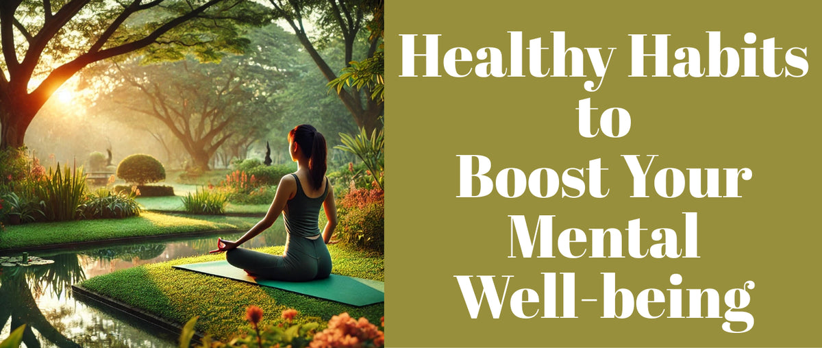 Healthy Habits to Boost Your Mental Well-being