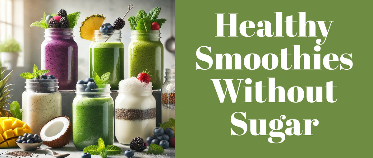 Healthy Smoothies Without Sugar