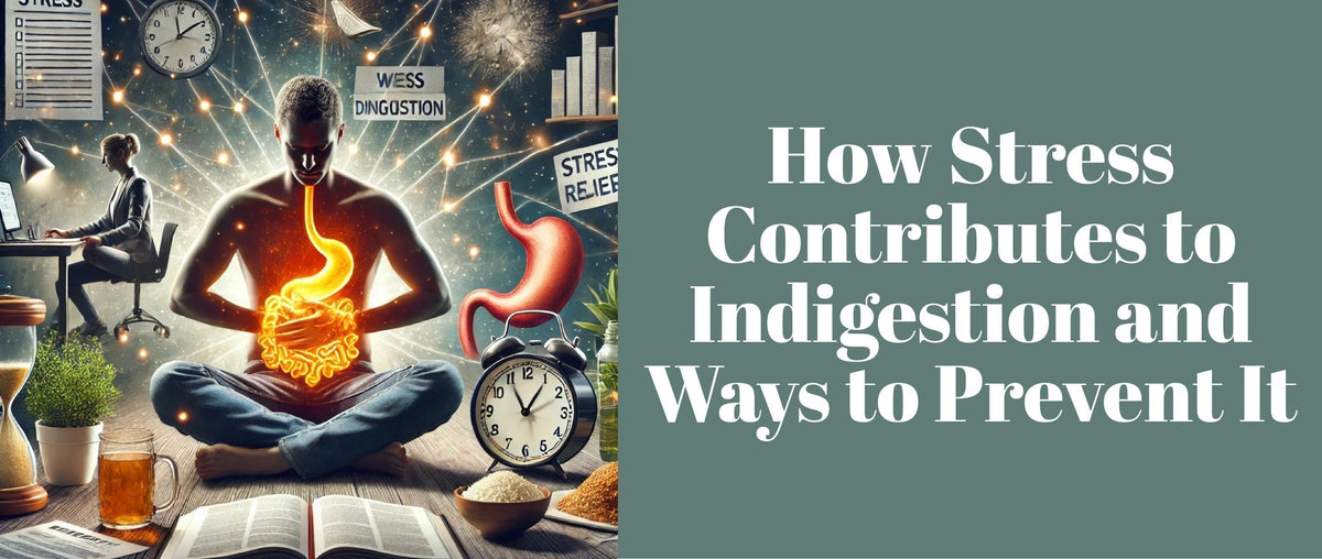 How Stress Contributes to Indigestion and Ways to Prevent It