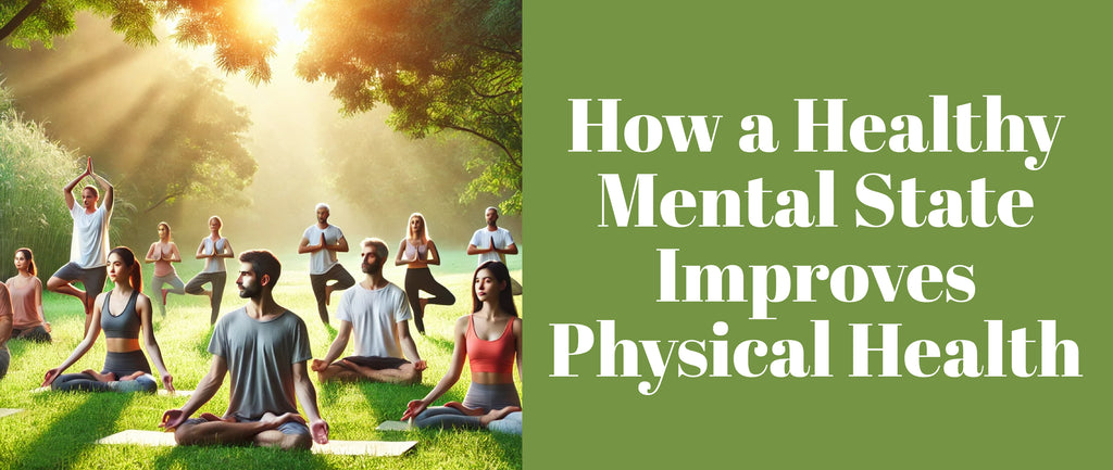 How a Healthy Mental State Improves Physical Health