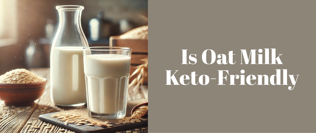 Is Oat Milk Keto-Friendly