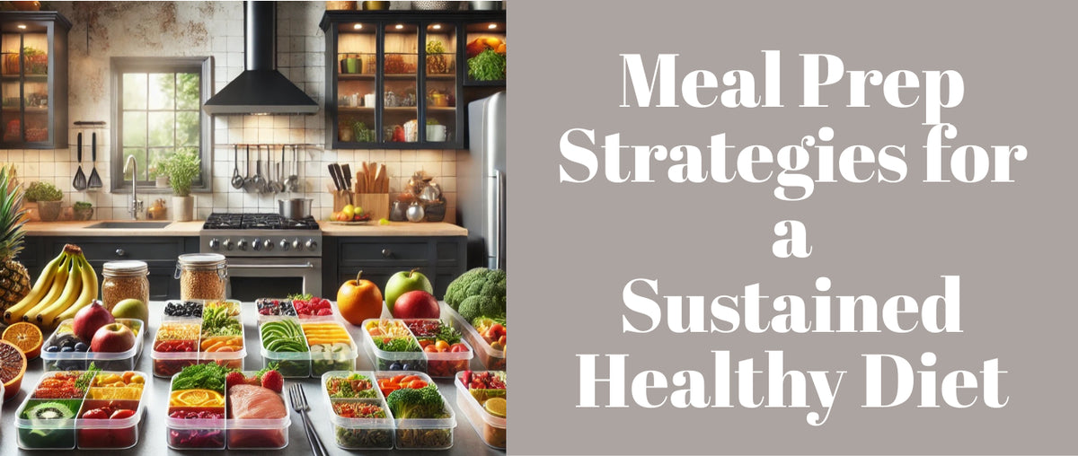 Meal Prep Strategies for a Sustained Healthy Diet