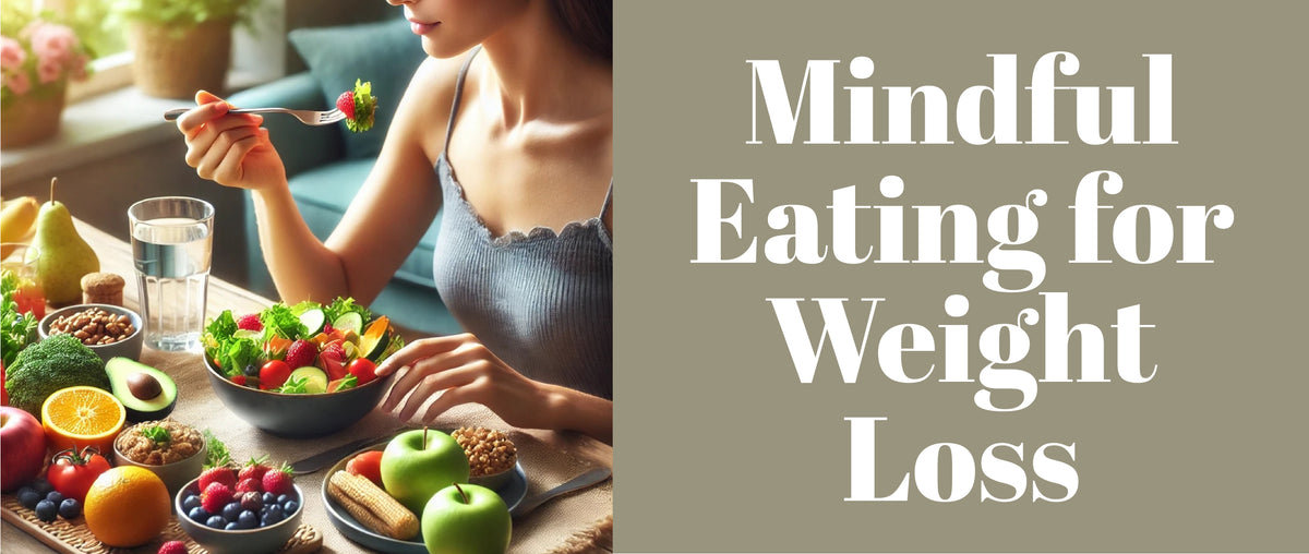 Mindful Eating for Weight Loss