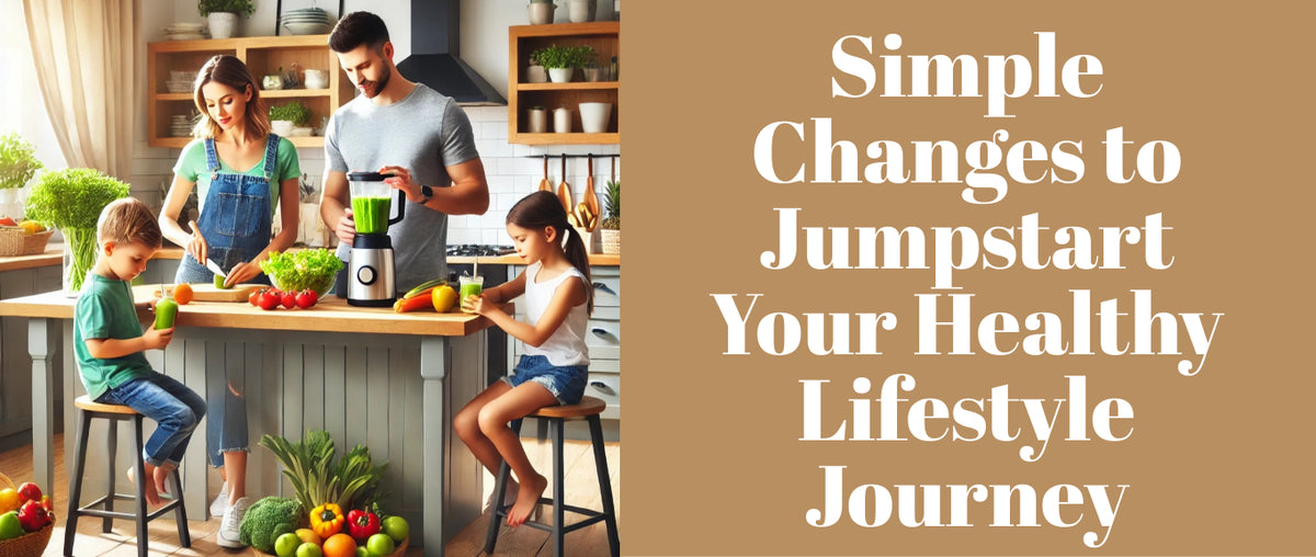 Simple Changes to Jumpstart Your Healthy Lifestyle Journey