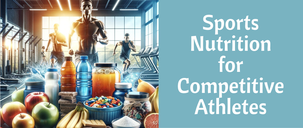 Sports Nutrition for Competitive Athletes