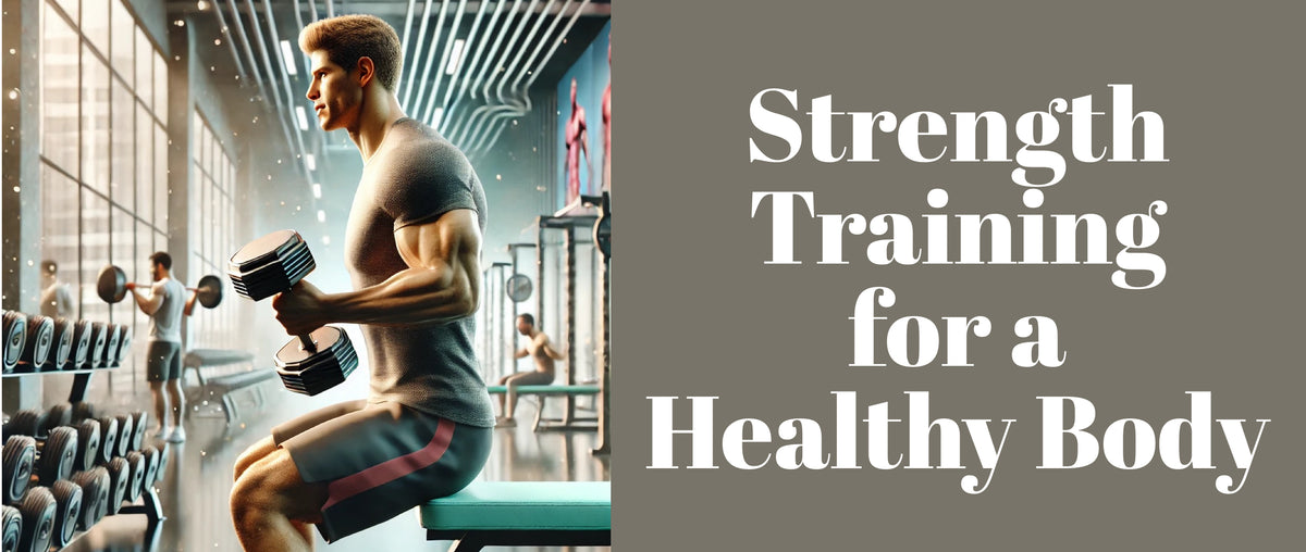 Strength Training for a Healthy Body