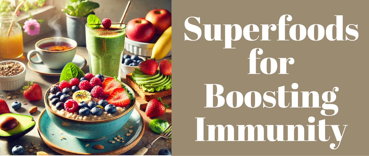 Superfoods for Boosting Immunity