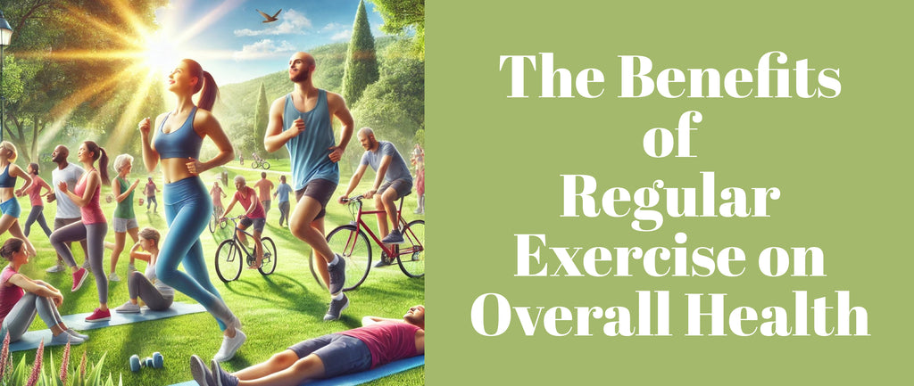 The Benefits of Regular Exercise on Overall Health