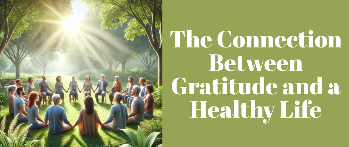 The Connection Between Gratitude and a Healthy Life