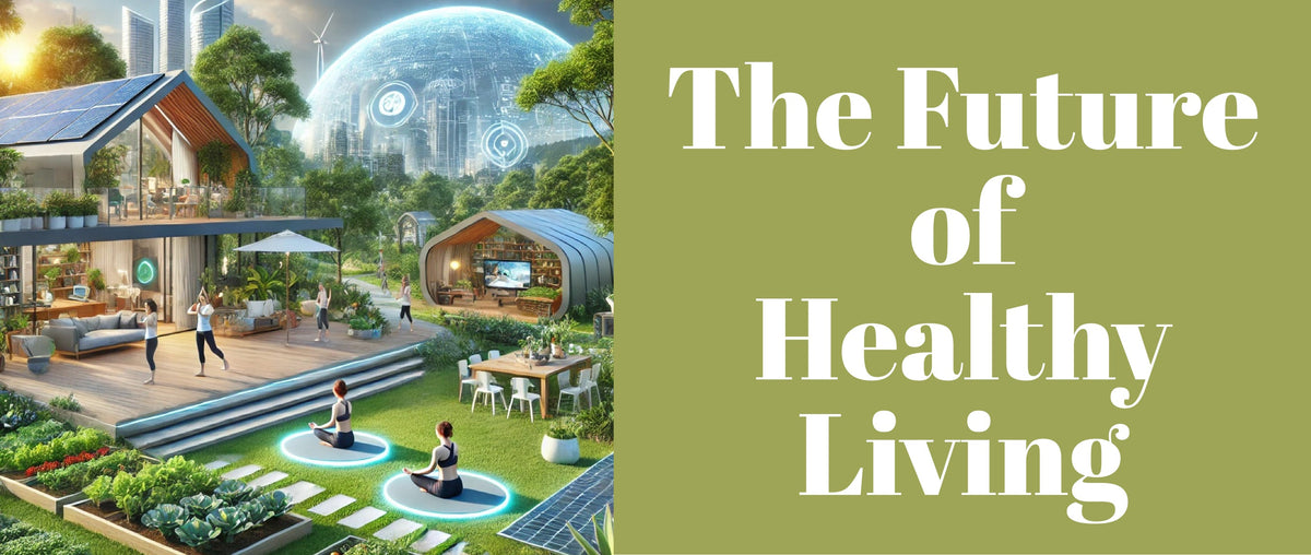 The Future of Healthy Living