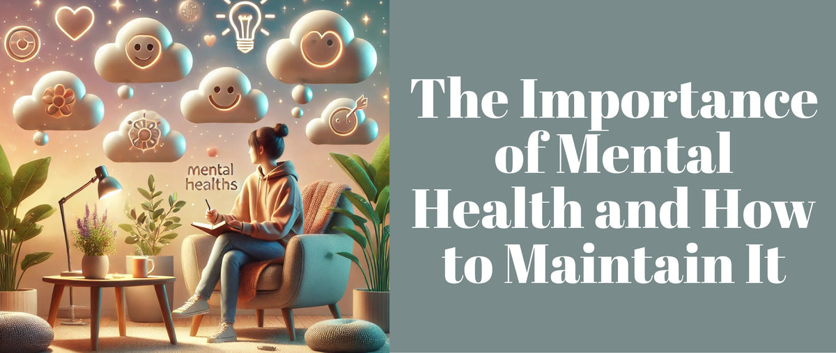 The Importance of Mental Health and How to Maintain It