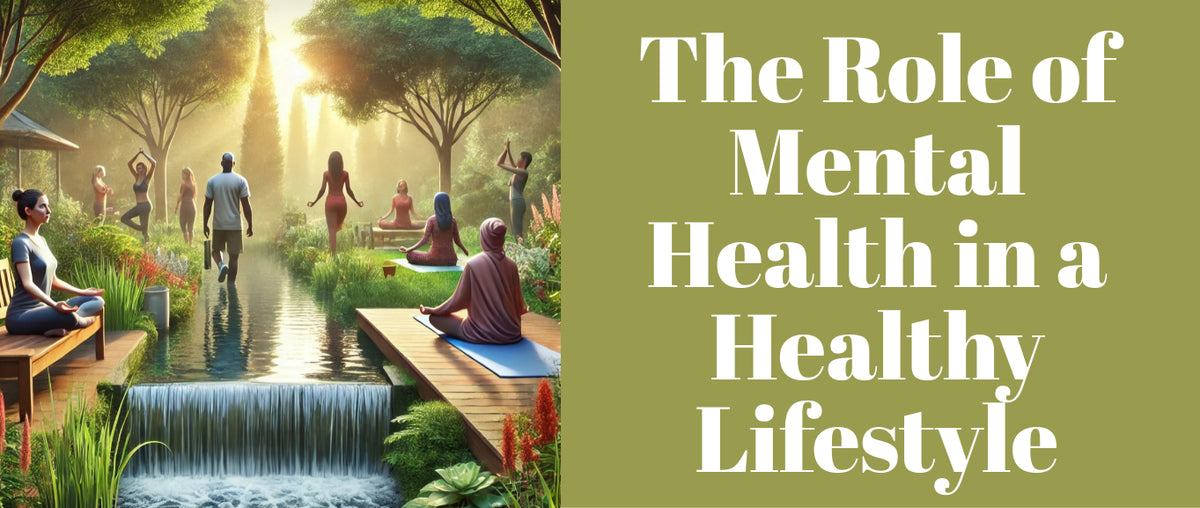 The Role of Mental Health in a Healthy Lifestyle