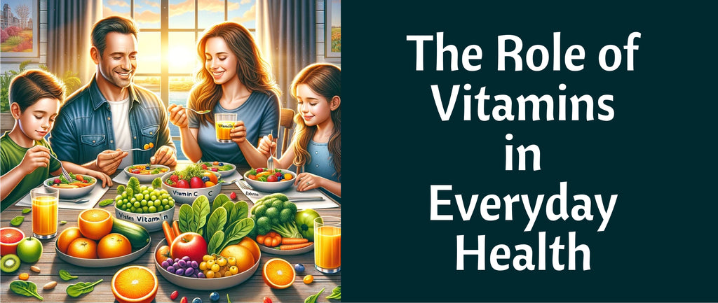 The Role of Vitamins in Everyday Health