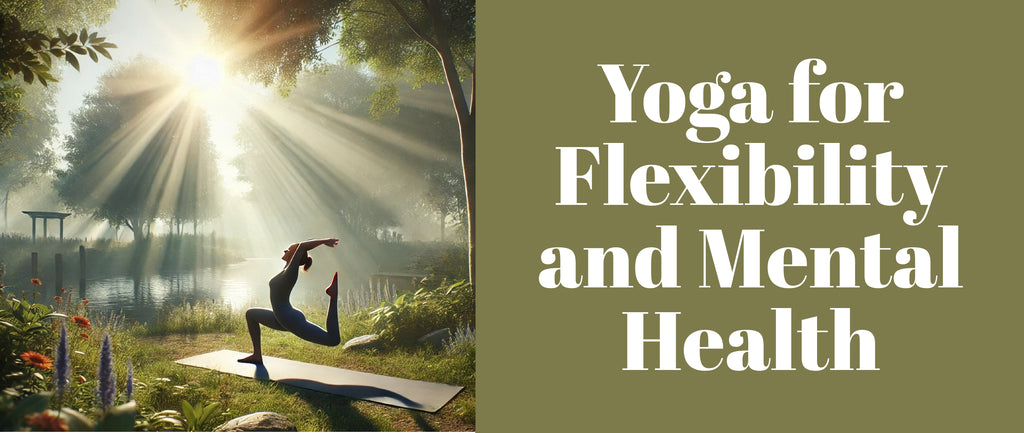 Yoga for Flexibility and Mental Health